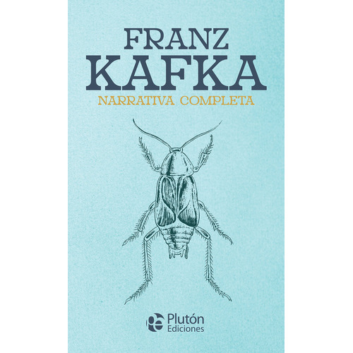 Franz Kafka Narrativa Completa, De Kafka, Franz. Editorial Pluton Ediciones, Tapa Dura En Español