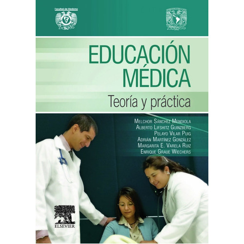Educación Médica. Teoría Y Práctica, De Melchor Sánchez Mendiola. Editorial Elsevier En Español