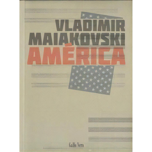 América, De Maiakovski, Vladimir. Editorial Gallo Nero Ediciones, Tapa Blanda En Español