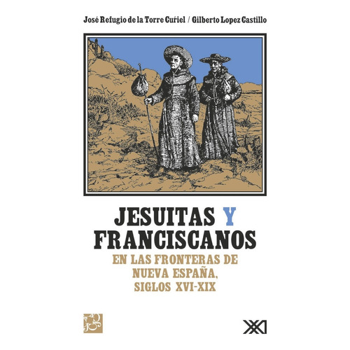 Jesuitas Y Franciscanos En Las Fronteras De Nueva España, Si