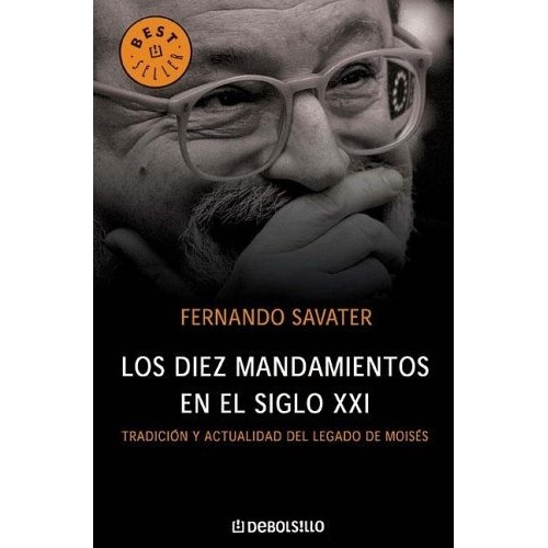 Los Diez Mandamientos En El Siglo Xxi - Savater, Fernando