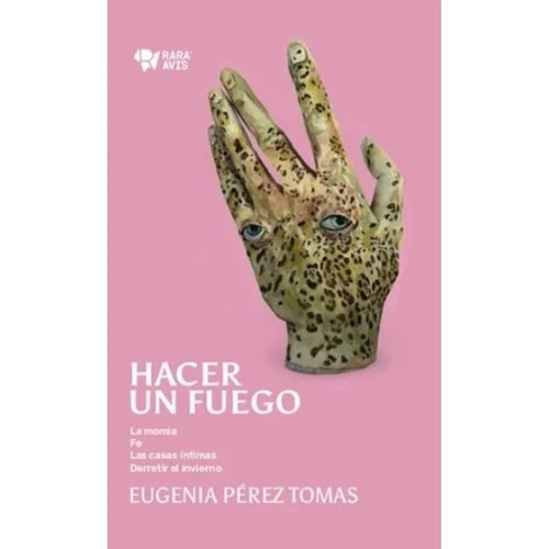 Hacer Un Fuego - Eugenia Pérez Tomas