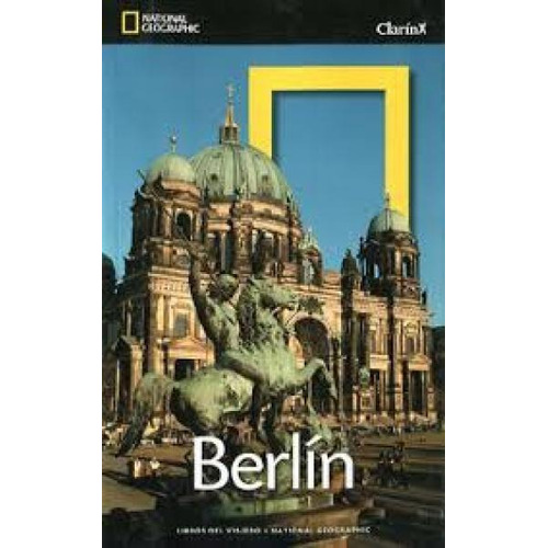 Berlin. Guia National Geographic - Clarin