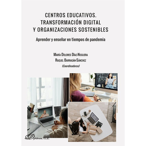 Centros Educativos. Transformacion Digital Y Organizaciones Sostenibles, De Diaz-noguera; Barragan-sanchez. Editorial Dykinson, Tapa Blanda, Edición 1 En Español, 2021