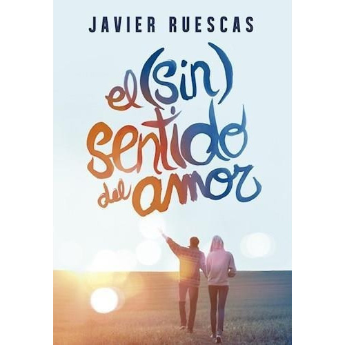 Sin Sentido Del Amor, El, De Ruescas, Javier. Editorial Montena En Español
