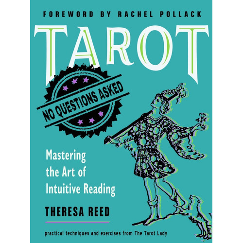 Tarot: No Questions Asked : Mastering The Art Of Intuitive 