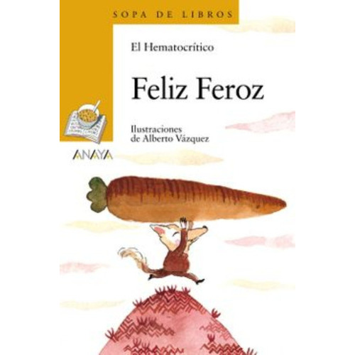 Feliz Feroz, de EL HEMATOCRITICO. Editorial ANAYA, tapa blanda en castellano