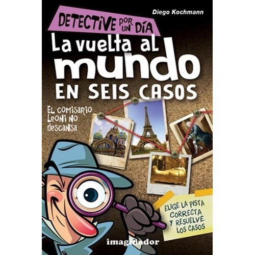 La Vuelta Al Mundo En Seis Casos - Diego Kochmann