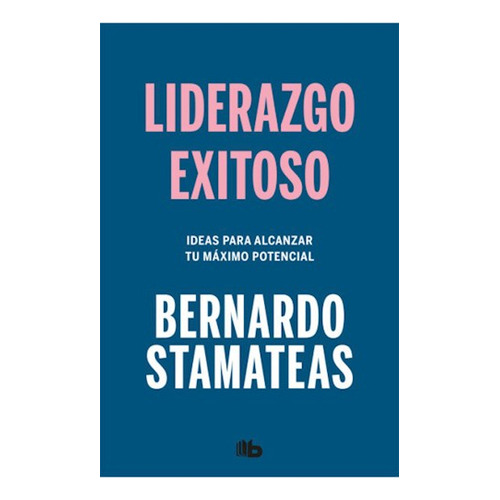 Liderazgo Exitoso., De Bernardo Stamateas. Editorial B De Bolsillo, Tapa Blanda En Español