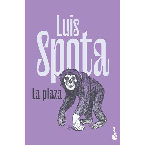 La plaza, de Spota, Luis. Serie Fábula Editorial Booket México, tapa blanda en español, 2023