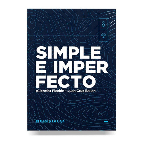 Simple E Imperfecto - Juan Cruz Balian - El Gato Y La Caja