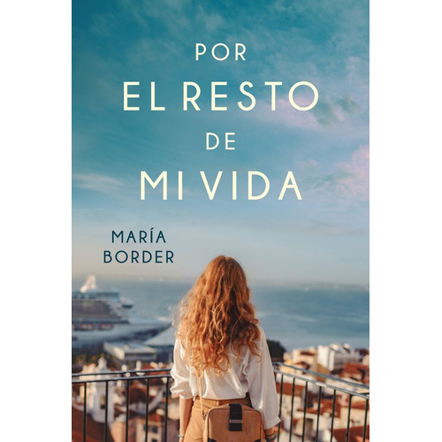 Por El Resto De Mi Vida, de Border, María. Editorial Plaza & Janes, tapa blanda en español