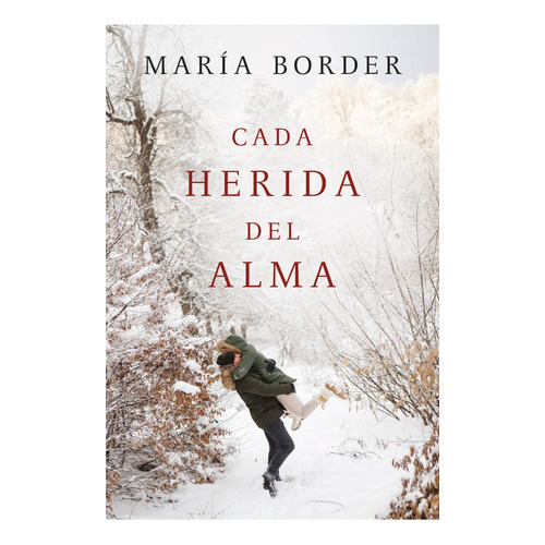 Cada Herida Del Alma, De María Border. Editorial Plaza & Janes, Tapa Blanda En Español, 2023