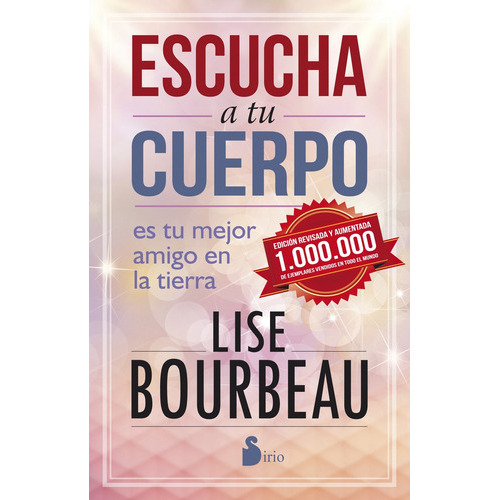 Escucha A Tu Cuerpo Ed 25º Aniversario, de Lise Bourbeau. Editorial Ediciones Sirio, tapa blanda en español, 2016
