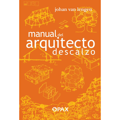 Manual del arquitecto descalzo, de van Lengen, Johan. Editorial Pax, tapa blanda en español, 2020