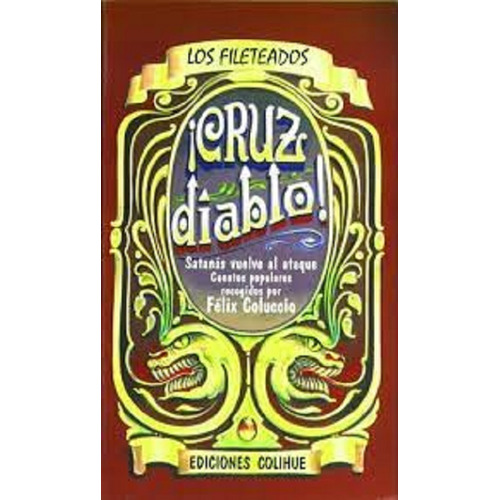 Cruz Diablo!, De Félix Coluccio. Editorial Colihue, Tapa Blanda, Edición 2002 En Español