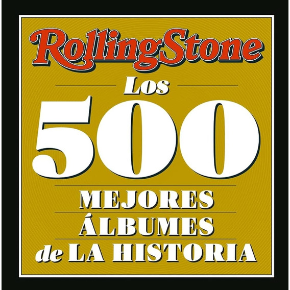 Rollingstone. Los 500 Mejores Albumes De La Historia
