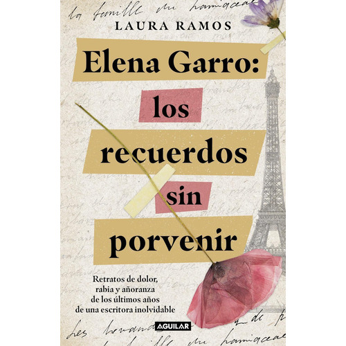 Elena Garro Los Recuerdos Sin Porvenir, De Laura Ramos., Vol. 1.0. Editorial Aguilar, Tapa Blanda En Español, 2023