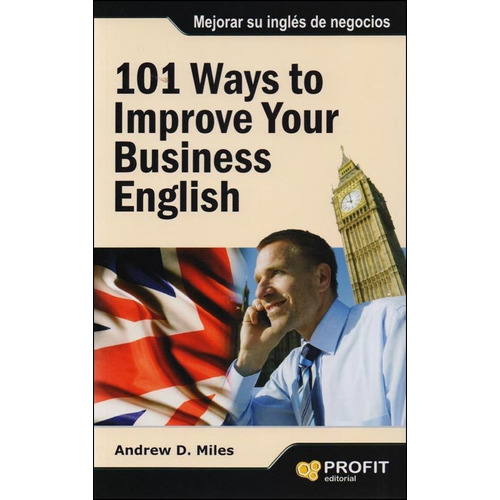 101 Ways To Improve Your Business English - Andrew D. Miles