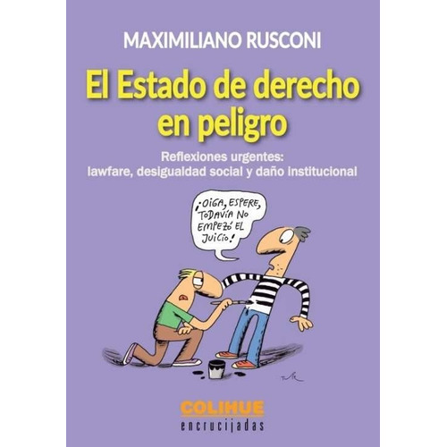 El Estado De Derecho En Peligro - Maximiliano Rusconi