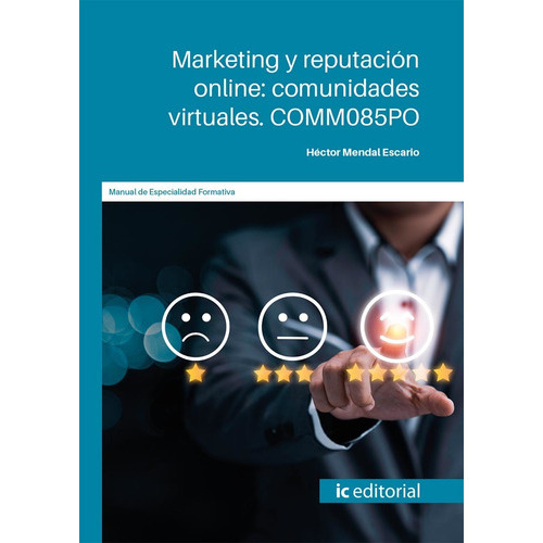 Marketing Y Reputación Online: Comunidades Virtuales, De Héctor Mendal Escario. Ic Editorial, Tapa Blanda En Español, 2022