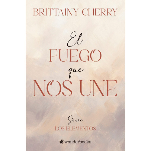 El Fuego Que Nos Une, De Cherry, Brittainy. Editorial Wonderchic, Tapa Blanda En Español
