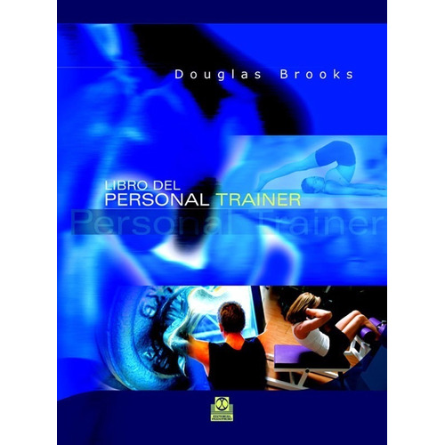 LIBRO DEL PERSONAL TRAINER, de Brooks, Douglas.. Editorial PAIDOTRIBO, tapa blanda, edición 1 en español, 2015
