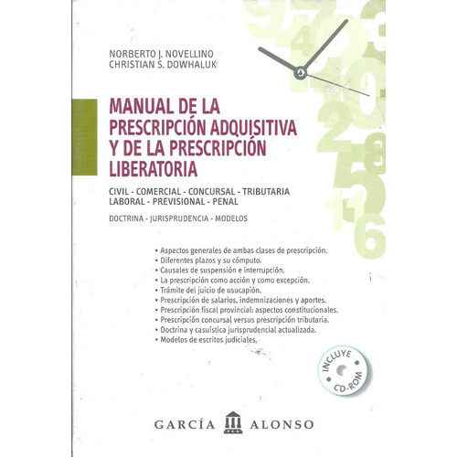 Manual De La Prescripcion Adquisitiva Y De La Prescripcion Liberatoria, De Norberto Novellino / Christian Dowhaluk. Editorial García Alonso, Tapa Blanda En Español, 2011