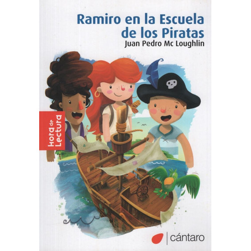 Ramiro En La Escuela De Los Piratas - Hora De Lectura, de MCLOUGHLIN, JUAN PEDRO. Editorial Cantaro, tapa blanda en español, 2019