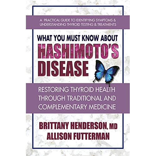 What You Must Know About Hashimotos Disease: Restoring Thyroid Health Through Traditional And Complementary Medicine, De Henderson Md, Brittany. Editorial Square One Publishers, Tapa Blanda En Inglés