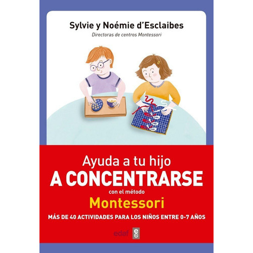 Ayuda A Tu Hijo A Concentrarse Con El Mãâ©todo Montessori, De D. Editorial Edaf, S.l., Tapa Blanda En Español