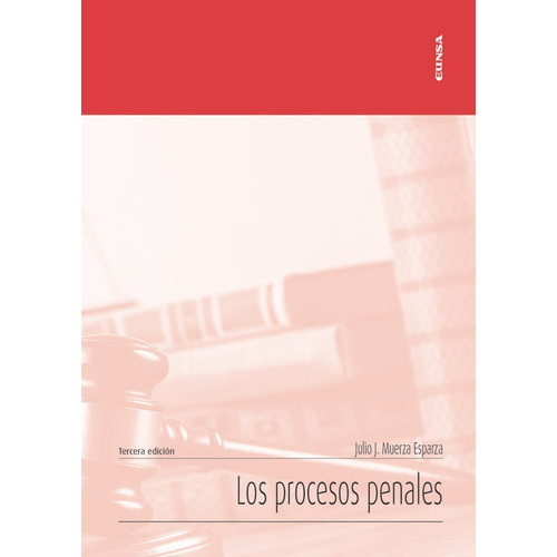 Los procesos penales, de MUERZA ESPARZA, JULIO. Editorial EDICIONES UNIVERSIDAD DE NAVARRA, S.A., tapa blanda en español
