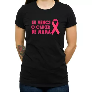 Babylook Feminina Camisa Eu Venci O Câncer De Mama Superação