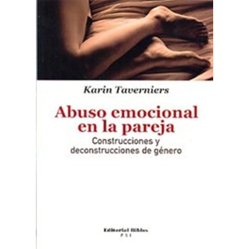 Abuso Emocional En La Pareja. Construcciones Y Deconstrucciones De Genero, De Karin Taverniers. Editorial Biblos En Español