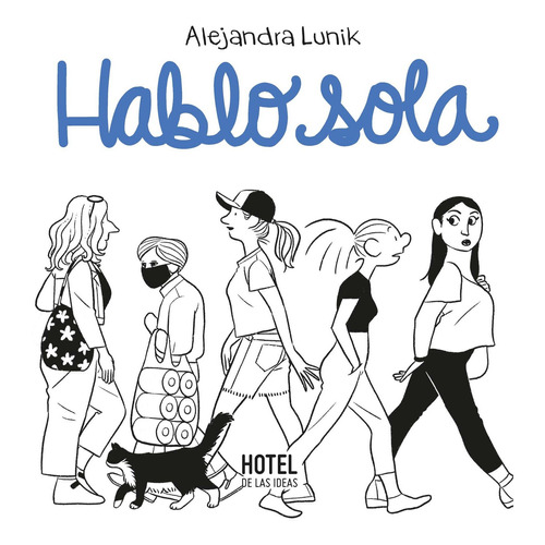 Hablo Sola - Alejandra Lunik