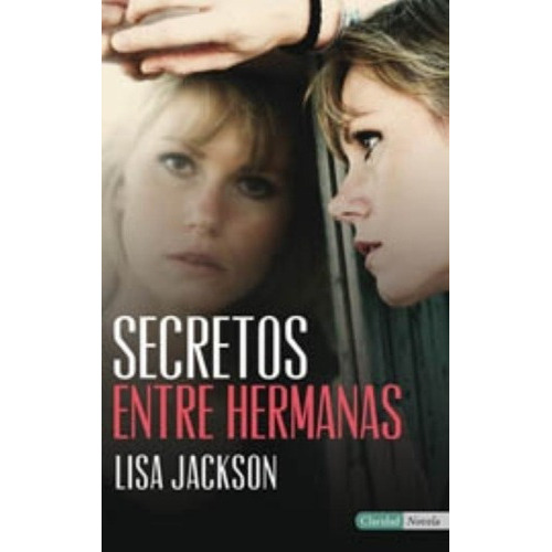 Secretos Entre Hermanas - Lisa Jackson, De Lisa Jackson. Editorial Claridad En Español