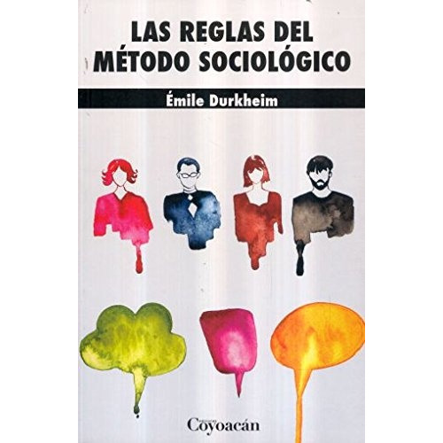 Las Reglas Del Método Sociológico, De Durkheim, Émile. Editorial Ediciones Coyoacan, Tapa Blanda En Español, 2016