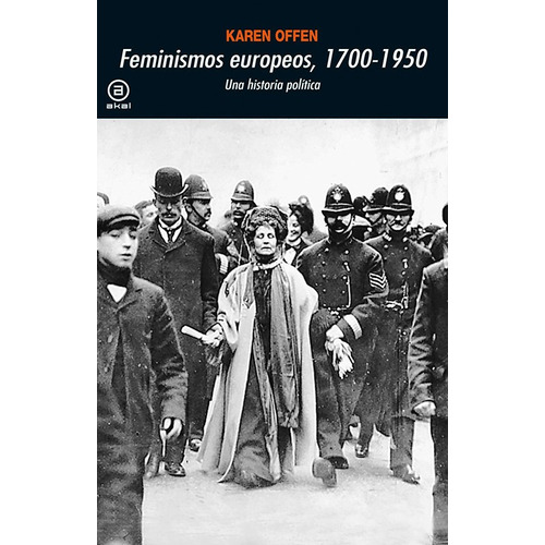Feminismos Europeos 1700-1950 - Una Historia Política