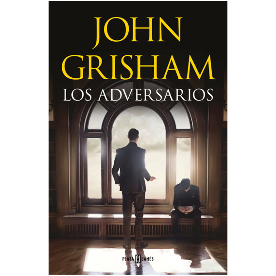 Adversarios, Los - John Grisham, De John Grisham. Editorial Plaza & Janes, Tapa Blanda En Español