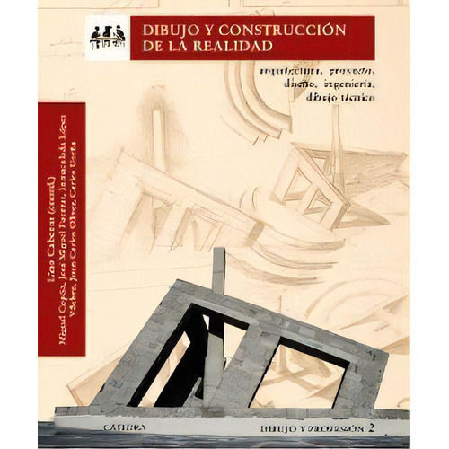 Dibujo Y Construcciãâ³n De La Realidad, De Cabezas, Lino. Editorial Ediciones Cátedra, Tapa Blanda En Español