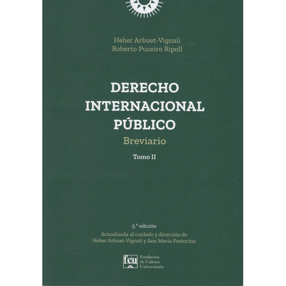 Derecho Internacional Público / Breviario / Tomo 2, De Heber Arbuet-vignali / Roberto Puceiro Ripoll. Editorial Fundación De Cultura Universitaria, Tapa Blanda En Español, 2022