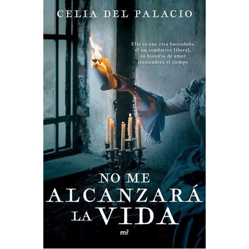 No Me Alcanzará La Vida, De Celia Del Palacio., Vol. No. Editorial Martinez Roca, Tapa Blanda En Español, 1