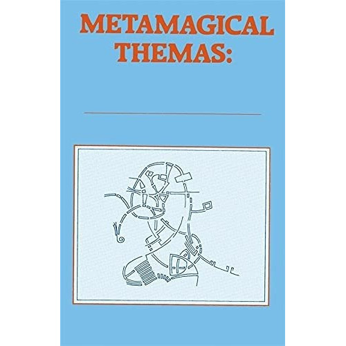 Metamagical Themas Questing For The Essence Of Mind., De Hofstadter, Douglas R. Editorial Basic Books En Inglés