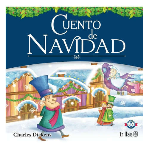 Cuento De Navidad, De Dickens, Charles., Vol. 1. Editorial Trillas, Tapa Blanda, Edición 1a En Español, 2014