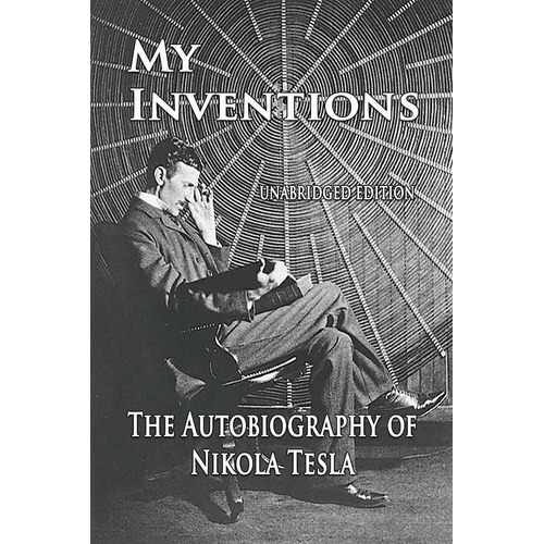 Libro My Inventions: The Autobiography Of Nikola Tesla