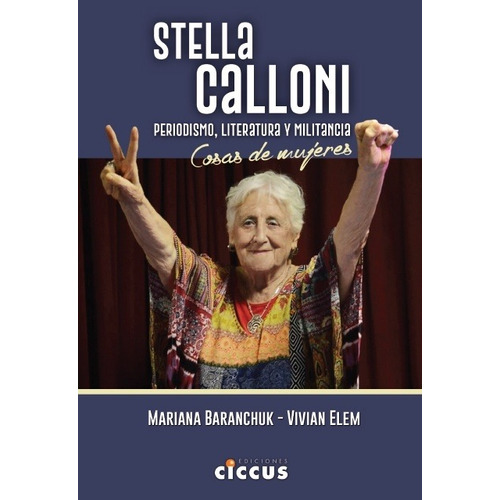 Stella Calloni. Periodismo, Literatura Y Militancia - Baranc