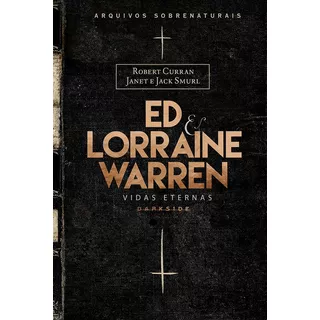 Ed & Lorraine Warren: Vidas Eternas, De Curran, Robert. Editora Darkside Entretenimento Ltda  Epp, Capa Dura Em Português, 2019