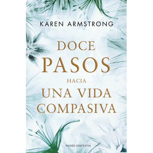 Doce Pasos Hacia Una Vida Compasiva - Karen Armstrong