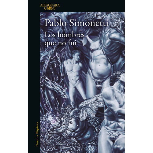 Los Hombres Que No Fui, de Simonetti, Pablo. Literatura Hispánica Editorial Alfaguara, tapa blanda, edición 1 en español, 2022