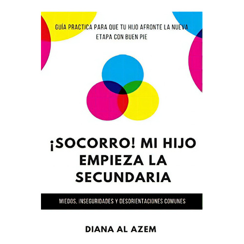 Socorro Mi Hijo Empieza La Secundaria Guia Practica Para Q, De Al Azem, Diana. Editorial Independently Published, Tapa Blanda En Español, 2020